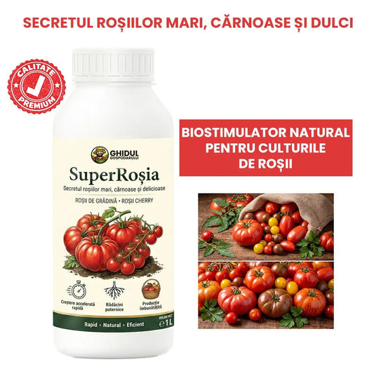 SuperRoșia - Biostimulator Natural pentru Roșii Mari și Recoltă Bogată | 1L - Ghidul Gospodarului